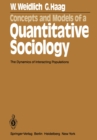 Concepts and Models of a Quantitative Sociology : The Dynamics of Interacting Populations - eBook