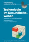 Technologie im Gesundheitswesen : Medizinische und wirtschaftliche Aspekte - eBook