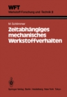 Zeitabhangiges mechanisches Werkstoffverhalten : Grundlagen, Experimente, Rechenverfahren fur die Praxis - eBook