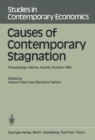 Causes of Contemporary Stagnation : Proceedings of an International Symposium Held at the Institute for Advanced Studies, Vienna, Austria, October 10-12, 1984 - eBook