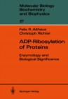 ADP-Ribosylation of Proteins : Enzymology and Biological Significance - eBook