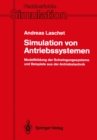 Simulation von Antriebssystemen : Modellbildung der Schwingungssysteme und Beispiele aus der Antriebstechnik - eBook