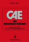 CAE von Dynamischen Systemen : Analyse, Simulation, Entwurf von Regelungssystemen - eBook