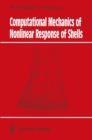 Computational Mechanics of Nonlinear Response of Shells - eBook