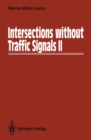 Intersections without Traffic Signals II : Proceedings of an International Workshop, 18-19 July, 1991 in Bochum, Germany - eBook