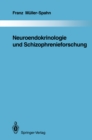 Neuroendokrinologie und Schizophrenieforschung - eBook
