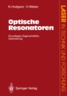 Optische Resonatoren : Grundlagen * Eigenschaften Optimierung - eBook