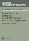 Transformationsprozesse in sozialistischen Wirtschaftssystemen : Ursachen, Konzepte, Instrumente - eBook