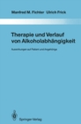 Therapie und Verlauf von Alkoholabhangigkeit : Auswirkungen auf Patient und Angehorige - eBook