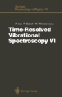 Time-Resolved Vibrational Spectroscopy VI : Proceedings of the Sixth International Conference on Time-Resolved Vibrational Spectroscopy, Berlin, Germany, May 23-28, 1993 - eBook