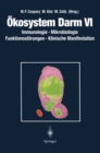Okosystem Darm VI : Immunologie, Mikrobiologie Funktionsstorungen, Klinische Manifestation - eBook