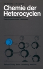 Chemie der Heterocyclen : Theoretische Grundlagen * Darstellungsmethoden * Reaktionen - eBook