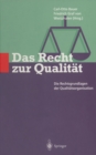 Das Recht zur Qualitat : Die Rechtsgrundlagen der Qualitatsorganisation - eBook