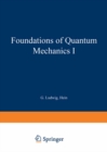 Foundations of Quantum Mechanics I - eBook