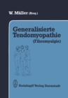 Generalisierte Tendomyopathie (Fibromyalgie) : Vortrage anlalich des Symposions uber Generalisierte Tendomyopathie (Fibromyalgie) 27.-30. Juni 1990 in Bad Sackingen (D)/Rheinfelden (CH) - eBook