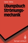 Ubungsbuch Stromungsmechanik - eBook