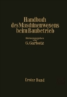 Handbuch des Maschinenwesens beim Baubetrieb : Erster Band - eBook