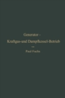 Generator-Kraftgas- und Dampfkessel-Betrieb in bezug auf Warmeerzeugung und Warmeverwendung : Eine Darstellung der Vorgange, der Untersuchungs- und Kontrollmethoden bei der Umformung von Brennstoffen - eBook