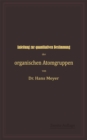 Anleitung zur quantitativen Bestimmung der organischen Atomgruppen - eBook