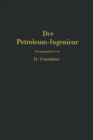 Der Petroleum-Ingenieur : Ein Lehr- und Hilfsbuch fur die Erdoel-Industrie - Book