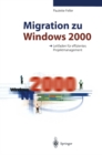 Migration zu Windows 2000 : Leitfaden fur effizientes Projektmanagement - eBook