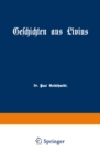 Geschichten aus Livius mit Erganzungen aus griechischen Schriftstellern : Ein Lesebuch zum Gebrauch beim deutschen und geschichtlichen Unterricht in Real-, Gewerbe- und hoheren Burgerschulen - eBook