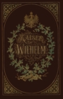 Kaiser Wilhelm 1797-1877 - eBook