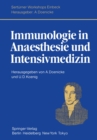 Immunologie in Anaesthesie und Intensivmedizin : Eine kritische Bestandsaufnahme. Herrn Professor Dr. Hans Bergmann zum 60. Geburtstag gewidmet - eBook