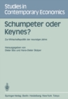 Schumpeter oder Keynes? : Zur Wirtschaftspolitik der neunziger Jahre - eBook