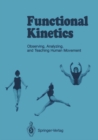 Functional Kinetics : Observing, Analyzing, and Teaching Human Movement - eBook