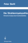 Die Strahlenmyelopathie : Klinische Analyse des Krankheitsbildes - eBook