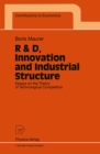 R & D, Innovation and Industrial Structure : Essays on the Theory of Technological Competition - eBook