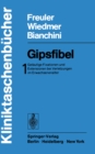 Gipsfibel : Gelaufige Fixationen und Extensionen bei Verletzungen im Erwachsenenalter - eBook