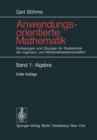 Anwendungsorientierte Mathematik : Vorlesungen und Ubungen fur Studierende der Ingenieur- und Wirtschaftswissenschaften - eBook