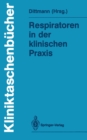 Respiratoren in der klinischen Praxis - eBook