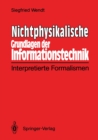 Nichtphysikalische Grundlagen der Informationstechnik : Interpretierte Formalismen - eBook