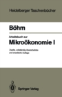 Arbeitsbuch zur Mikrookonomie I - eBook