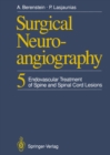 Surgical Neuroangiography : 5 Endovascular Treatment of Spine and Spinal Cord Lesions - eBook