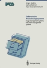 Elektronische Archivierungssysteme : Image-Managment-Systeme, Dokument-Management-Systeme - eBook