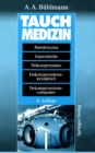 Tauchmedizin : Barotrauma * Gasembolie * Dekompression Dekompressionskrankheit * Dekompressionscomputer - eBook