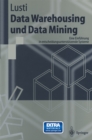 Data Warehousing und Data Mining : Eine Einfuhrung in entscheidungsunterstutzende Systeme - eBook