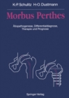 Morbus Perthes : Atiopathogenese, Differentialdiagnose, Therapie und Prognose - eBook