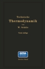 Technische Thermodynamik : Zweiter Band: Hohere Thermodynamik mit Einschlu der chemischen Zustandsanderungen nebst ausgewahlten Abschnitten aus dem Gesamtgebiet der technischen Anwendungen - eBook