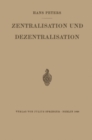 Zentralisation und Dezentralisation : Zugleich ein Beitrag zur Kommunalpolitik im Rahmen der Staats- und Verwaltungslehre - eBook