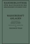 Wasserkraftanlagen : Talsperren Staudamme und Staumauern - eBook