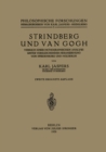 Strindberg und Van Gogh : Versuch Einer Pathographischen Analyse Unter Vergleichender Heranziehung von Swedenborg und Holderlin - eBook
