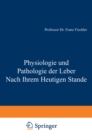 Physiologie und Pathologie der Leber Nach Ihrem Heutigen Stande - eBook