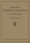 Uber den Nervosen Charakter : Grundzuge Einer Vergleichenden Individual-Psychologie und Psychotherapie - eBook