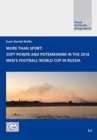 More Than Sport: Soft Power and Potemkinism in the 2018 Men's Football World Cup in Russia - Book