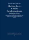 Maritime Law - Current Developments and Perspectives : Publication on the Occasion of the 35th Anniversary of the Institute for the Law of the Sea and Maritime Law (Hamburg) - Book